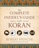 The Complete Infidel's Guide to the Koran (eBook, ePUB)