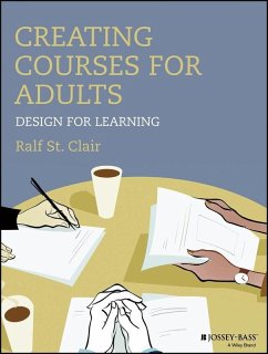 Creating Courses for Adults (eBook, PDF) - St. Clair, Ralf