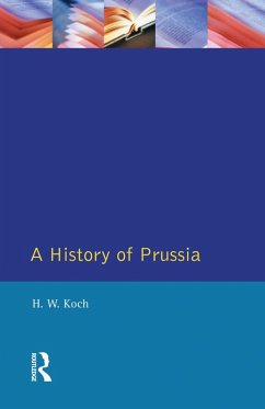 A History of Prussia (eBook, ePUB) - Koch, H. W.