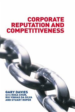 Corporate Reputation and Competitiveness (eBook, PDF) - Chun, Rosa; Da Silva, Rui; Davies, Gary; Roper, Stuart