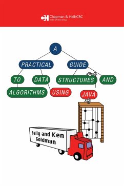 A Practical Guide to Data Structures and Algorithms using Java (eBook, PDF) - Goldman, Sally. A; Goldman, Kenneth. J
