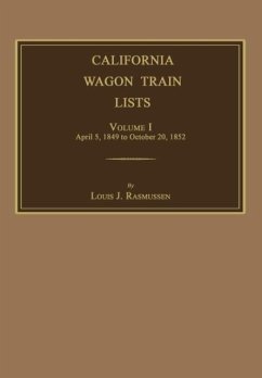 California Wagon Train Lists. Volume I - Rasmussen, Louis J.