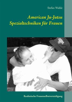 American Ju-Jutsu Spezialtechniken für Frauen - Wahle, Stefan