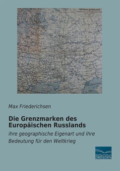 Die Grenzmarken des Europäischen Russlands - Friederichsen, Max