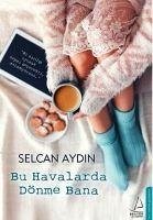 Bu Havalarda Dönme Bana - Aydin, Selcan