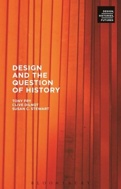 Design and the Question of History (eBook, PDF) - Fry, Tony; Dilnot, Clive; Stewart, Susan