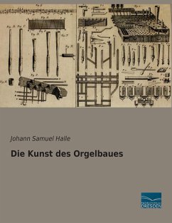 Die Kunst des Orgelbaues - Halle, Johann Samuel