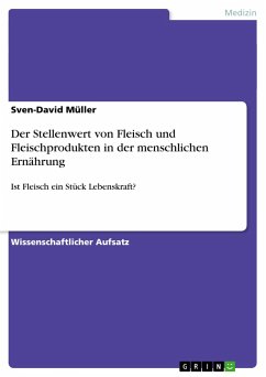 Der Stellenwert von Fleisch und Fleischprodukten in der menschlichen Ernährung - Müller, Sven-David