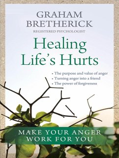 Healing Life's Hurts (eBook, ePUB) - Bretherick MA, Graham Healing Life's Hurts (eBook, ePUB) - Bretherick MA, Graham