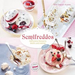 Semifreddos - Gefrorene Desserts leicht und cremig - Delprat-Alvarès, Élise