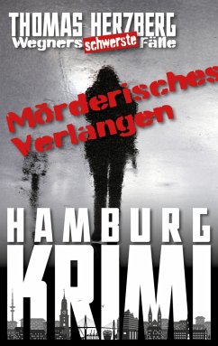 Cover Mörderisches Verlangen / Wegners schwerste Fälle Bd.7 (eBook, ePUB)