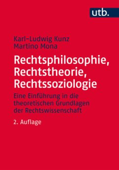 Rechtsphilosophie, Rechtstheorie, Rechtssoziologie - Kunz, Karl-Ludwig;Mona, Martino