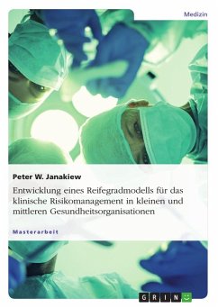 Entwicklung eines Reifegradmodells für das klinische Risikomanagement in kleinen und mittleren Gesundheitsorganisationen