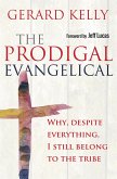 The Prodigal Evangelical (eBook, ePUB) The Prodigal Evangelical (eBook, ePUB)