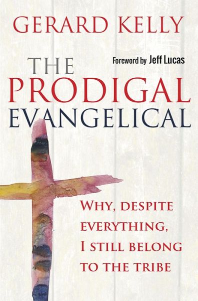 The Prodigal Evangelical (eBook, ePUB) The Prodigal Evangelical (eBook, ePUB)