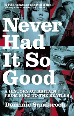 Never Had It So Good (eBook, ePUB) - Sandbrook, Dominic