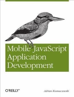 Mobile JavaScript Application Development (eBook, PDF) - Kosmaczewski, Adrian