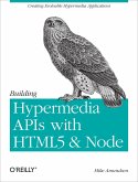 Building Hypermedia APIs with HTML5 and Node (eBook, ePUB)
