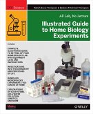 Illustrated Guide to Home Biology Experiments (eBook, ePUB)