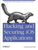 Hacking and Securing iOS Applications (eBook, PDF)