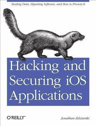 Hacking and Securing iOS Applications (eBook, PDF) Hacking and Securing iOS Applications (eBook, PDF)