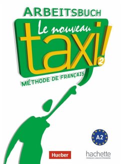 Le nouveau taxi ! 02. Arbeitsbuch - Hutchins, Laure; Hirschsprung, Nathalie