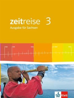 Zeitreise 3 - Neue Ausgabe für Sachsen. Schülerbuch 7. Schuljahr