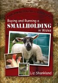 The Practical Guide to Buying and Running a Smallholding in Wales (eBook, ePUB)
