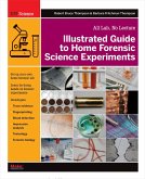 Illustrated Guide to Home Forensic Science Experiments (eBook, ePUB)