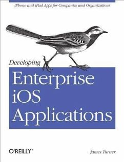 Developing Enterprise iOS Applications (eBook, PDF) - Turner, James