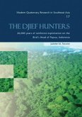 The Djief Hunters, 26,000 Years of Rainforest Exploitation on the Bird's Head of Papua, Indonesia (eBook, PDF)