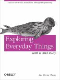 Exploring Everyday Things with R and Ruby (eBook, ePUB)