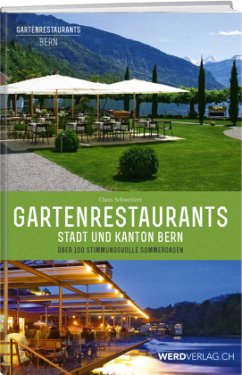 Gartenrestaurants Stadt und Kanton Bern - Schweitzer, Claus