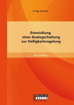 Entwicklung einer Analogschaltung zur Helligkeitsregelung - Jörn, B. Eng. Axel