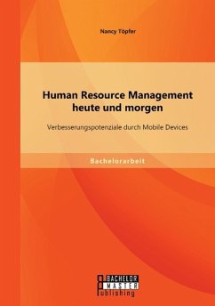 Human Resource Management heute und morgen: Verbesserungspotenziale durch Mobile Devices - Töpfer, Nancy