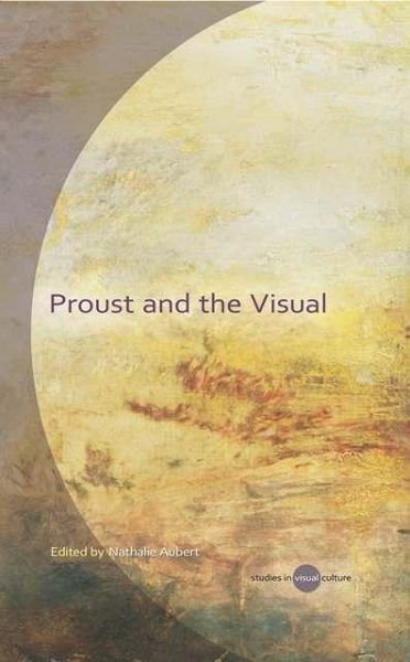 Proust and the Visual (eBook, ePUB) Proust and the Visual (eBook, ePUB)