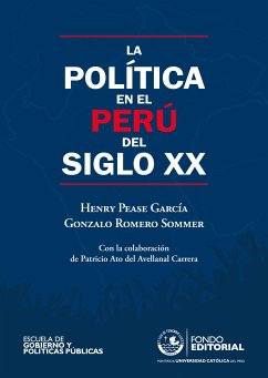 La política en el Perú del siglo XX (eBook, ePUB) - Pease, Henry; Romero, Gonzalo