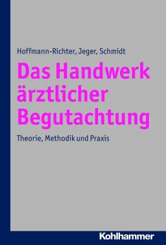 Das Handwerk ärztlicher Begutachtung (eBook, ePUB) - Hoffmann-Richter, Ulrike; Jeger, Jörg; Schmidt, Holger