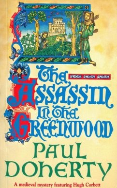 The Assassin in the Greenwood (Hugh Corbett Mysteries, Book 7) (eBook, ePUB) - Doherty, Paul