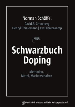 Schwarzbuch Doping (eBook, PDF) - Schöffel, Norman; Groneberg, David A.; Thielemann, Henryk; Ekkernkamp, Axel