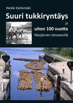 Suuri tukkiryntäys ja uiton 100 vuotta Näsijärven latvavesillä (eBook, ePUB)