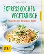 Expresskochen Vegetarisch (eBook, ePUB) - Bild 1