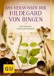 Das Heilwissen der Hildegard von Bingen... - Bild 1
