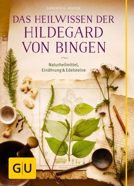 Das Heilwissen Der Hildegard Von Bingen Ebook Epub Von Günther H Heepen Portofrei Bei 