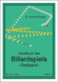 Handbuch des Billardspiels - Dreiband / Handbuch des Billardspiels - Dreiband Band 1 (eBook, PDF)