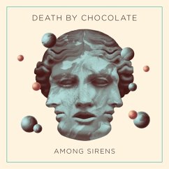 Among Sirens - Death By Chocolate