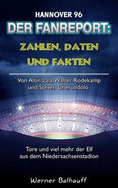 Die 96er - Zahlen, Daten und Fakten von Hannover 96 (eBook, ePUB) - Balhauff, Werner