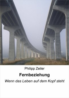 Fernbeziehung (eBook, ePUB) - Zeiler, Philipp