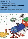 Schuschi, die kleine Kirmeslokomotive, erkundet ihre neue Welt (eBook, ePUB)