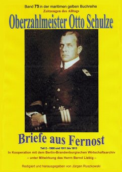 Oberzahlmeister Otto Schulze – Briefe aus Fernost – Teil 2 (eBook, ePUB) - Schulze, Otto